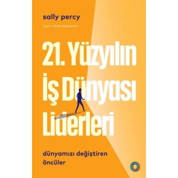 21. Yüzyılın İş Dünyası Liderleri