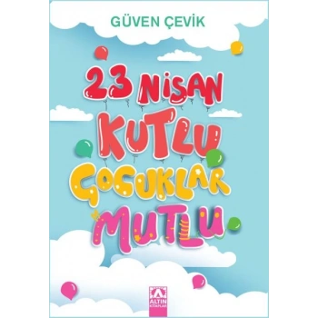 23 Nisan Kutlu Çocuklar Mutlu