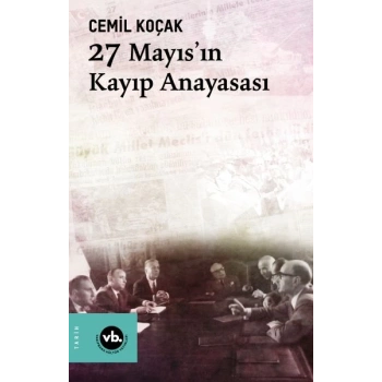 27 Mayısın Kayıp Anayasası