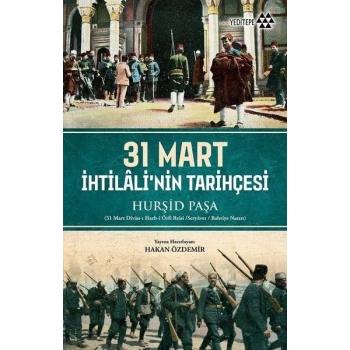 31 Mart İhtilalinin Tarihçesi