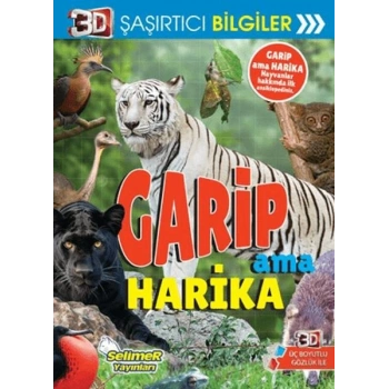 3D Şaşırtıcı Bilgiler - Garip Ama Harika