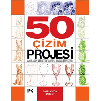 50 Çizim Projesi - Adım Adım İlerleyen Yaratıcı Bir Çalışma Kitabı
