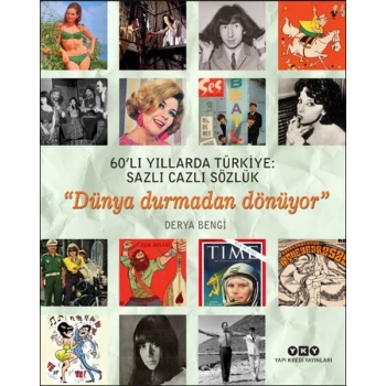 60’lı Yıllarda Türkiye: Sazlı Cazlı Sözlük - Dünya Durmadan Dönüyor