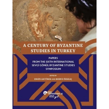 A Century of Byzantine Studies in Turkey
