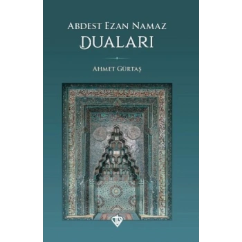 Abdest Ezan Namaz Duaları