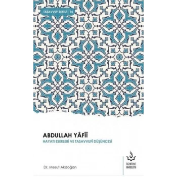 Abdullah Yafii Hayatı Eserleri ve Tasavvufi Düşüncesi