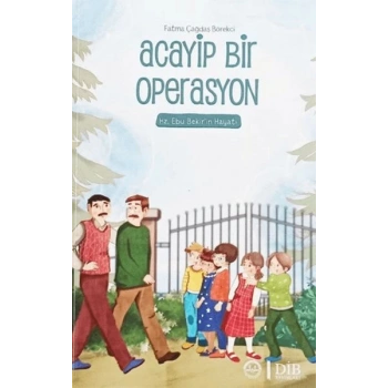 Acayip Bir Operasyon - Hz. Ebu Bekirin Hayatı