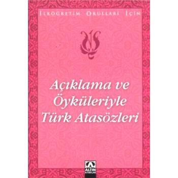 Açıklama ve Öyküleriyle Türk Atasözleri