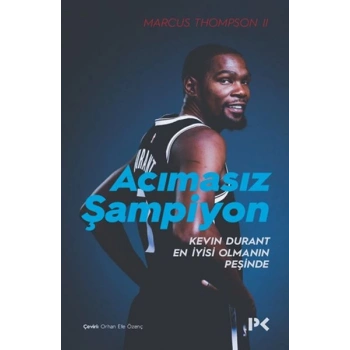 Acımasız Şampiyon - Kevin Durant En İyisi Olmanın Peşinde