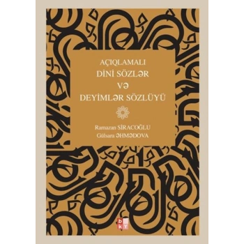 Açıqlamalı Dini Sözl?r v? Deyiml?r Sözlüyü