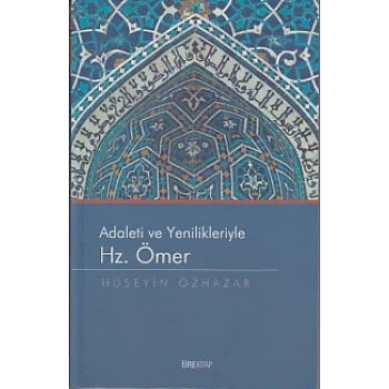Adaleti ve Yenilikleriyle Hz. Ömer