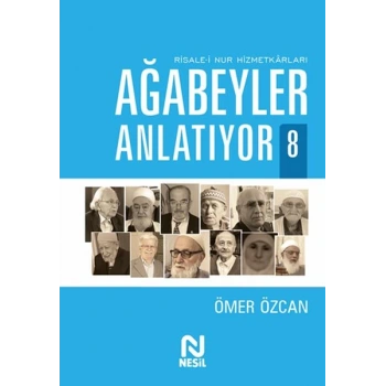 Ağabeyler Anlatıyor 8 - Risale-i Nur Hizmetkarları