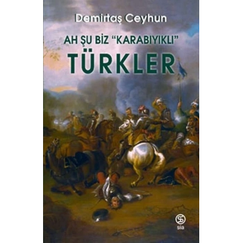 Ah Şu Biz “Karabıyıklı” Türkler