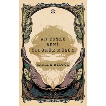 Ah Tutku Beni Öldürür Müsün