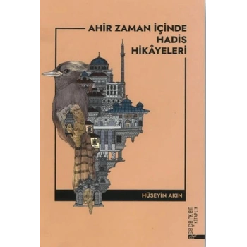 Ahir Zaman İçinde Hadis Hikayeleri