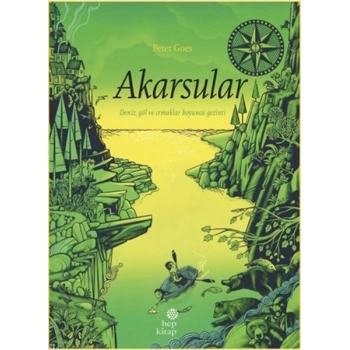 Akarsular - Deniz, Göl ve Irmaklar Boyunca Gezinti
