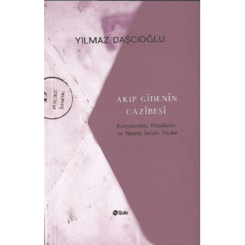 Akıp Gidenin Cazibesi