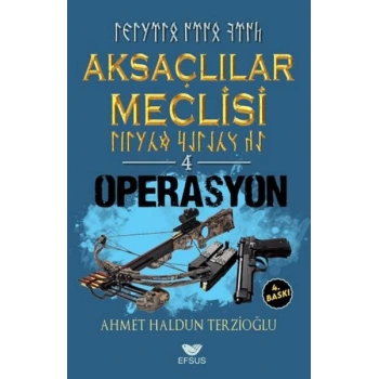 Aksaçlılar Meclisi 4 - Operasyon