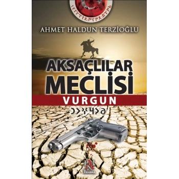 Aksaçlılar Meclisi - Vurgun