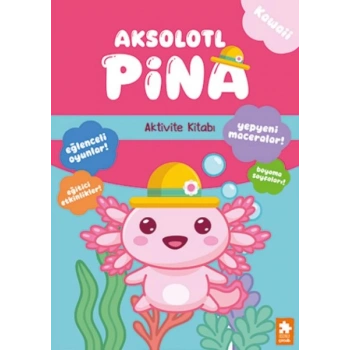 Aksolotl Pina - Aktivite Kitabı