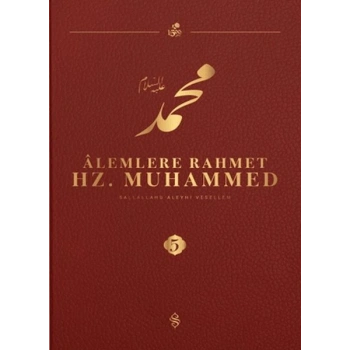 Alemlere Rahmet Hz. Muhammed S.A.V - 5