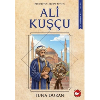 Ali Kuşçu - Ünlü Türk Dâhileri