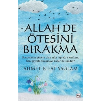 Allah De Ötesini Bırakma