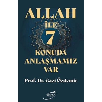 Allah İle 7 Konuda Anlaşmamız Var