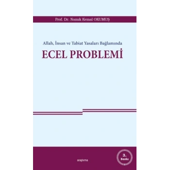 Allah, İnsan ve Tabiat Yasaları Bağlamında Ecel Problemi