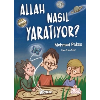Allah Nasıl Yaratıyor ?