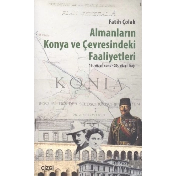 Almanların Konya Ve Çevresindeki Faaliyetleri