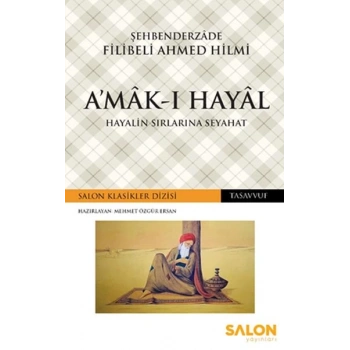 A’mâk-ı Hayâl - Hayalin Sırlarına Seyahat