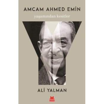 Amcam Ahmed Emin- Yaşamından Kesitler