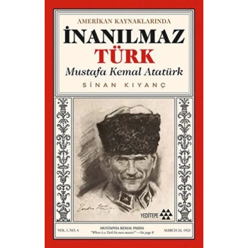 Amerikan Kaynaklarında İnanılmaz Türk - Mustafa Kemal Atatürk