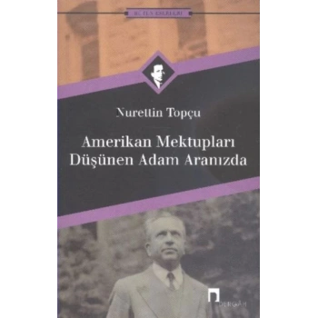 Amerikan Mektupları / Düşünen Adam Aranızda