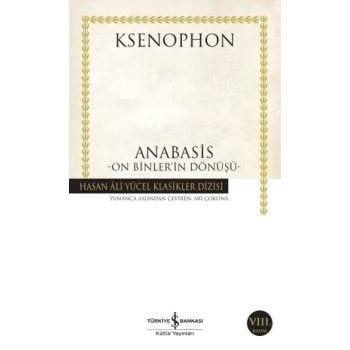 Anabasis - On Binlerin Dönüşü - Hasan Ali Yücel Klasikleri