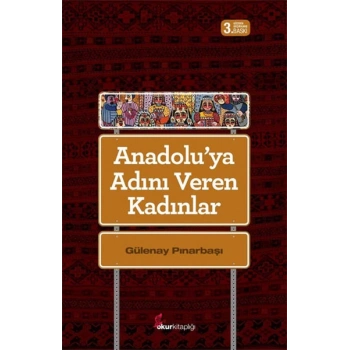 Anadoluya Adını Veren Kadınlar