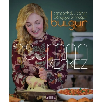 Anadolu’dan Dünyaya Armağan Bulgur