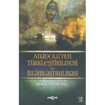 Anadolunun Türkleştirilmesi ve İslamlaştırılması