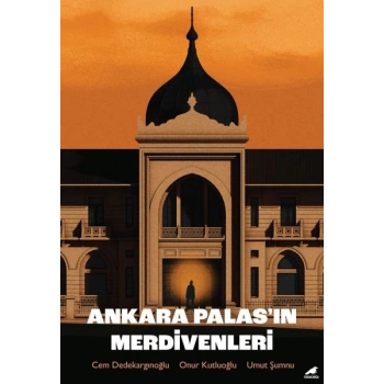 Ankara Palas’ın Merdivenleri