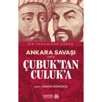 Ankara Savaşı (1402) Çubuk’tan Culuk’a