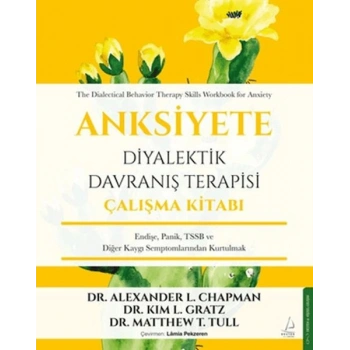 Anksiyete Diyalektik Davranış Terapisi Çalışma Kitabı