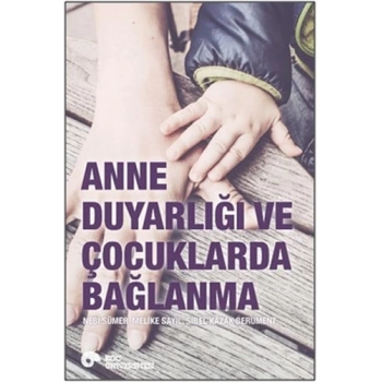 Anne Duyarlığı ve Çocuklarda Bağlanma