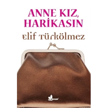Anne Kız, Harikasın