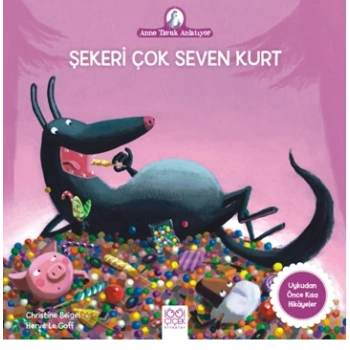 Anne Tavuk Anlatıyor - Şekeri Çok Seven Kurt