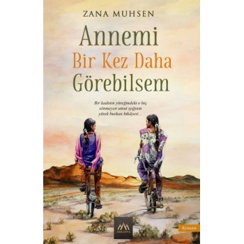 Annemi Bir Kez Daha Görebilsem