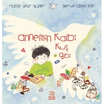Annemin Kalbi Kuş Gibi