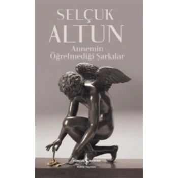 Annemin Öğretmediği Şarkılar