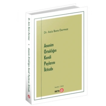 Anonim Ortaklığın Kendi Paylarını İktisabı