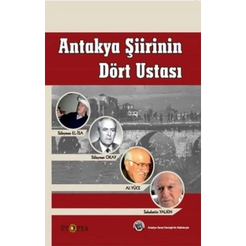 Antakya Şiirinin Dört Ustası